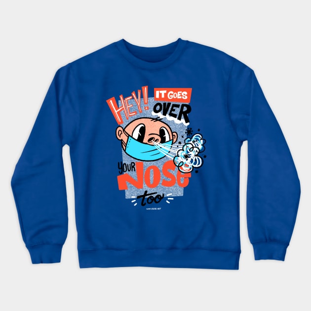 The Facemask Goes Over Your Nose Too! Crewneck Sweatshirt by natebear